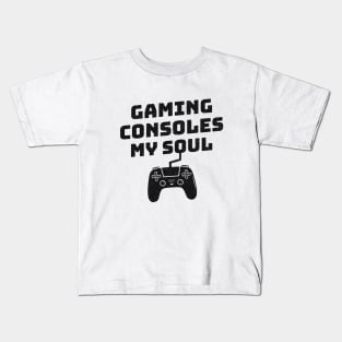 Funny Gaming Consoles My Soul Quote Kids T-Shirt